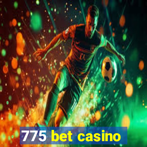 775 bet casino